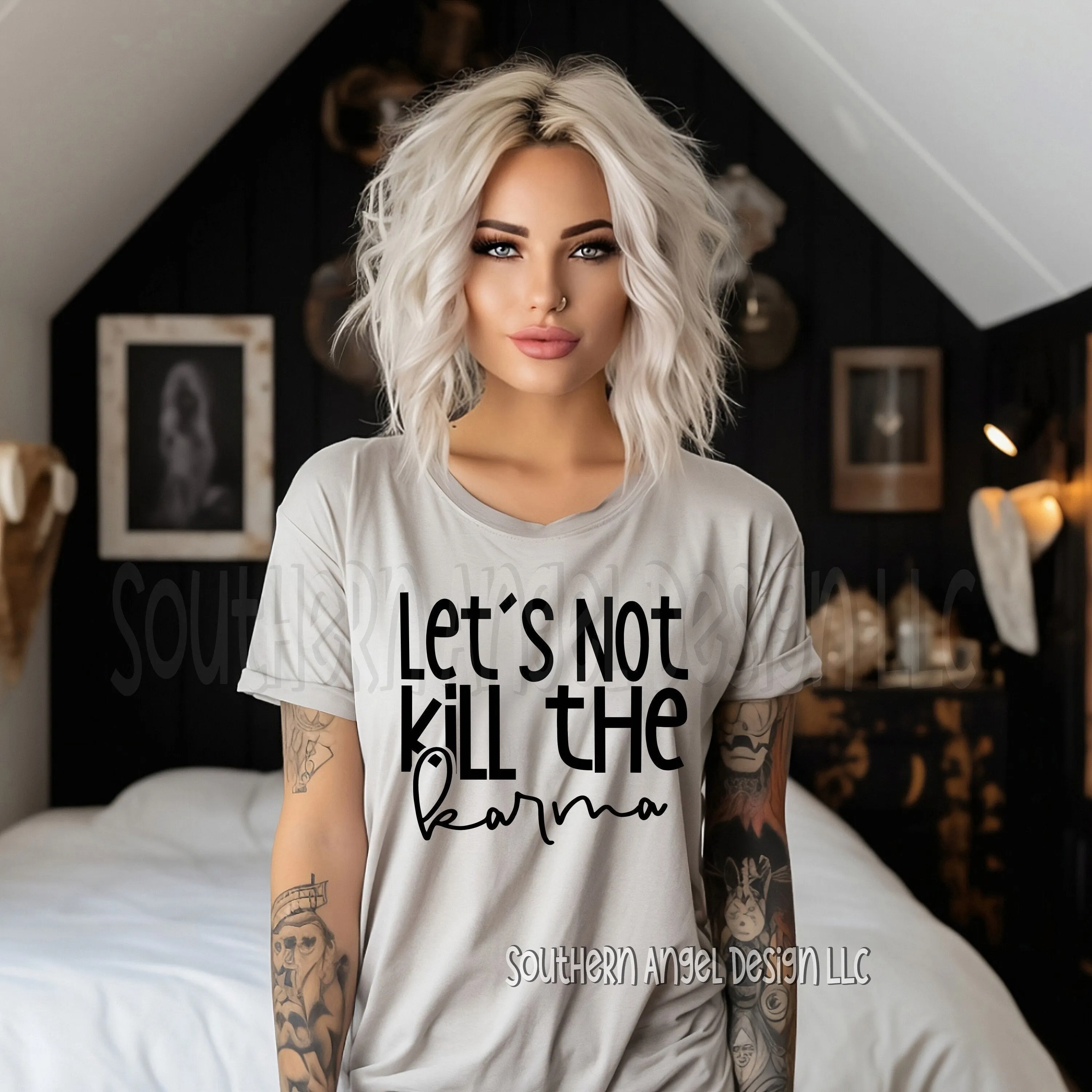 Let’s Not kill the Karma silver shirt