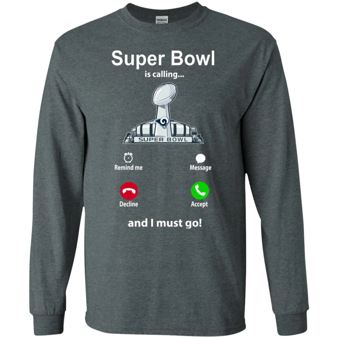 Nfl - Super Bowl Is Calling And I Must Go Los Angeles Rams 2019 Football Men Long Sleeve Shirt