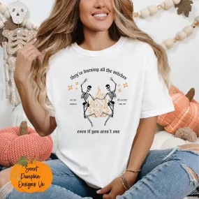 They're Burning All of the Witches Skeleton Shirt Comfort Colors